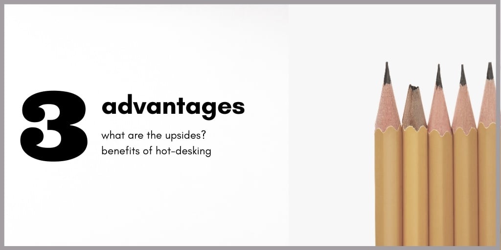 advantages of hotdesking what are the upsides of the hot desking strategy and its benefits